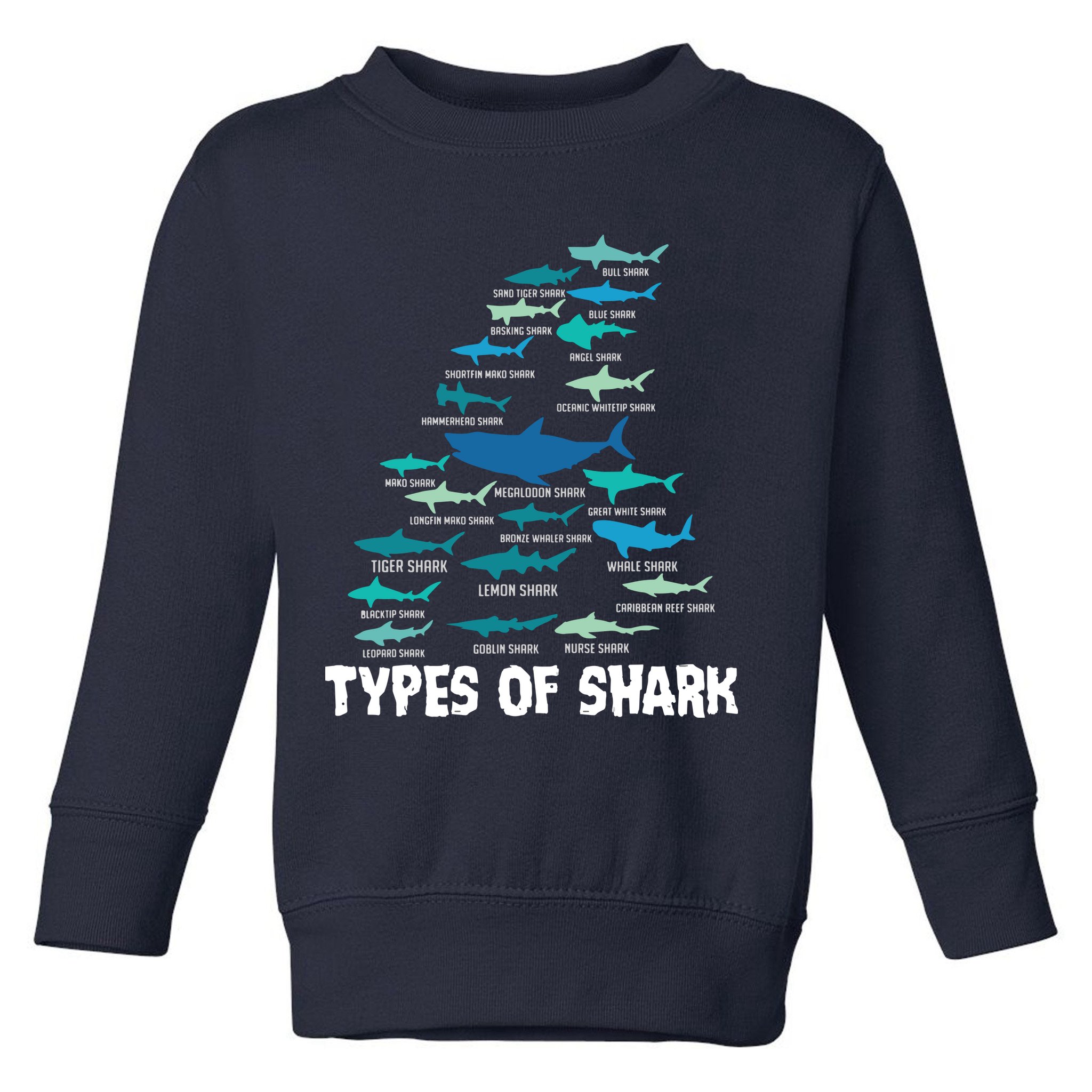 Types Of Shark Megalodon Great White Nurse Shark Toddler Sweatshirt