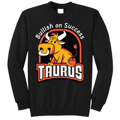 Taurusbullish on success funny affirmation horoscope sign Sweatshirt