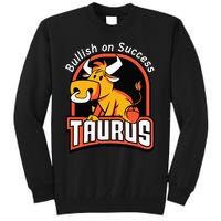 Taurusbullish on success funny affirmation horoscope sign Tall Sweatshirt