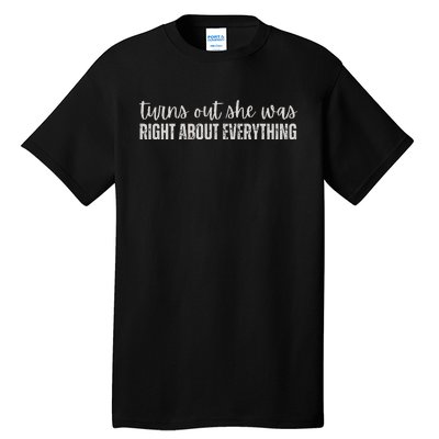 Turns Out She Was Right About Everything Tall T-Shirt