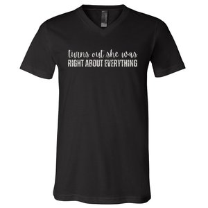 Turns Out She Was Right About Everything V-Neck T-Shirt