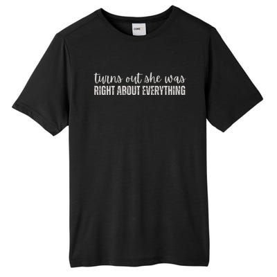 Turns Out She Was Right About Everything Tall Fusion ChromaSoft Performance T-Shirt