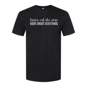 Turns Out She Was Right About Everything Softstyle CVC T-Shirt