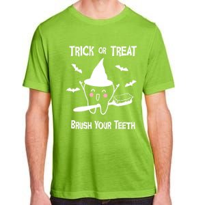 Trick Or Treat Brush Your Teeth Funny Dentist Halloween Cool Gift Adult ChromaSoft Performance T-Shirt