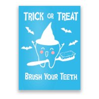 Trick Or Treat Brush Your Teeth Funny Dentist Halloween Cool Gift Poster