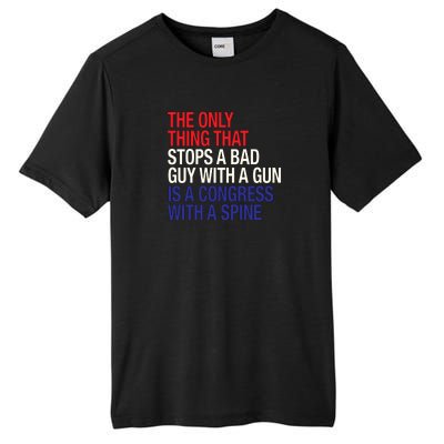 The Only Thing That Stops A Bad Guy With A Gun Is A Congress With A Spine Tall Fusion ChromaSoft Performance T-Shirt