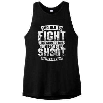 Too Old To Fight Too Slow To Run But I Can Still Shoot Ladies PosiCharge Tri-Blend Wicking Tank