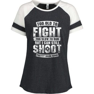 Too Old To Fight Too Slow To Run But I Can Still Shoot Enza Ladies Jersey Colorblock Tee