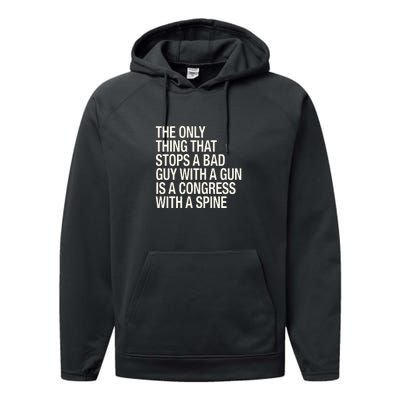 The Only Thing That Stops A Bad Guy With A Gun Is A Congress With A Spine Performance Fleece Hoodie