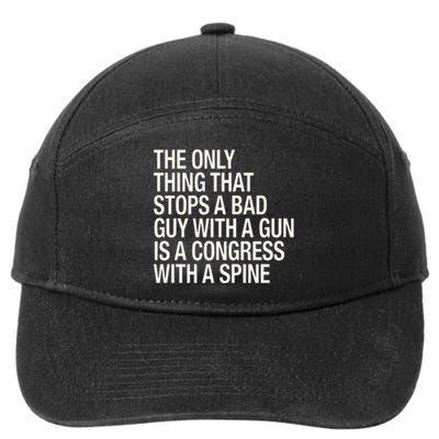 The Only Thing That Stops A Bad Guy With A Gun Is A Congress With A Spine 7-Panel Snapback Hat