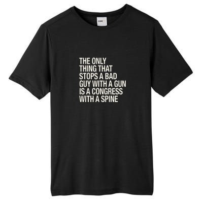 The Only Thing That Stops A Bad Guy With A Gun Is A Congress With A Spine Tall Fusion ChromaSoft Performance T-Shirt