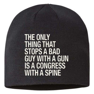 The Only Thing That Stops A Bad Guy With A Gun Is A Congress With A Spine Sustainable Beanie