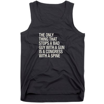 The Only Thing That Stops A Bad Guy With A Gun Is A Congress With A Spine Tank Top