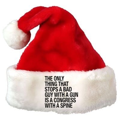 The Only Thing That Stops A Bad Guy With A Gun Is A Congress With A Spine Premium Christmas Santa Hat