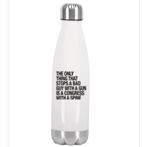 The Only Thing That Stops A Bad Guy With A Gun Is A Congress With A Spine Stainless Steel Insulated Water Bottle