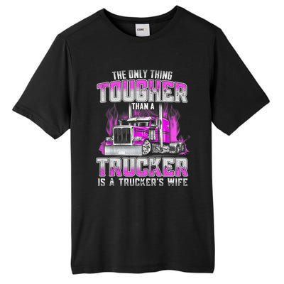 The Only Thing Tougher Than A Trucker Is A Trucker’s Wife Tall Fusion ChromaSoft Performance T-Shirt