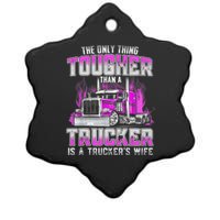 The Only Thing Tougher Than A Trucker Is A Trucker’s Wife Ceramic Star Ornament