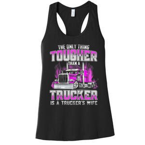 The Only Thing Tougher Than A Trucker Is A Trucker’s Wife Women's Racerback Tank