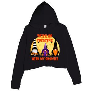 Trick Or Treating With My Gnomies Halloween Gnomes Cool Gift Crop Fleece Hoodie