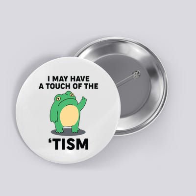 Touch Of The Tism Button