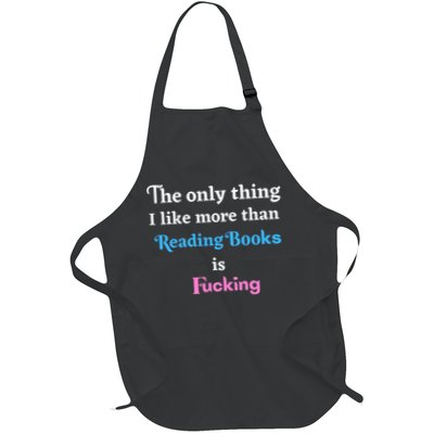 The Only Thing I Like More Than Reading Books Is Fucking Full-Length Apron With Pockets