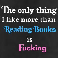 The Only Thing I Like More Than Reading Books Is Fucking Beanie