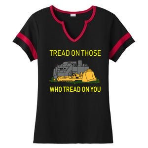 Tread On Those Who Tread On You Ladies Halftime Notch Neck Tee