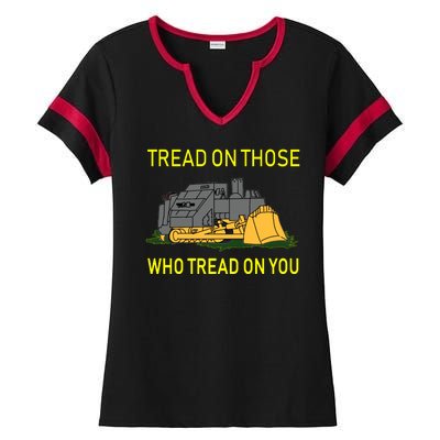 Tread On Those Who Tread On You Ladies Halftime Notch Neck Tee