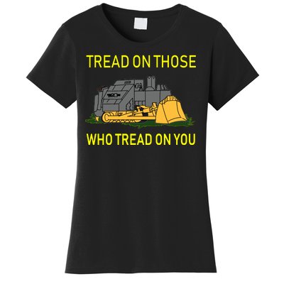 Tread On Those Who Tread On You Women's T-Shirt