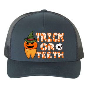 Trick Or Teeth Funny Dentist Halloween Dental Squad Gift Yupoong Adult 5-Panel Trucker Hat