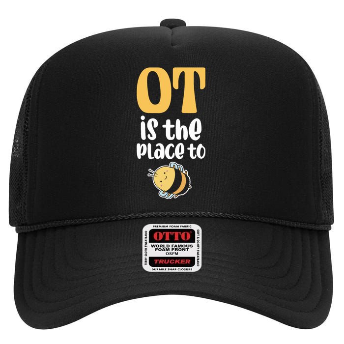 Therapist Occupational Therapy Ot Is The Pleace To Bee High Crown Mesh Back Trucker Hat