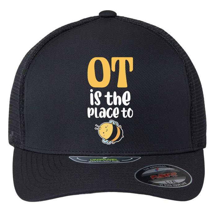 Therapist Occupational Therapy Ot Is The Pleace To Bee Flexfit Unipanel Trucker Cap