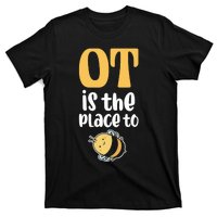 Therapist Occupational Therapy Ot Is The Pleace To Bee T-Shirt