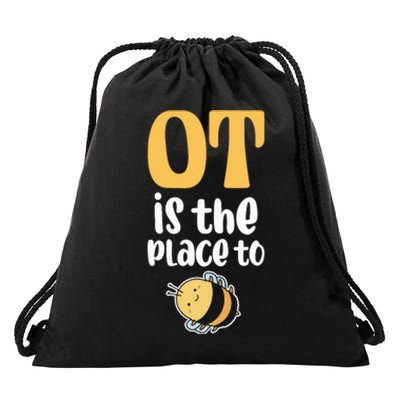 Therapist Occupational Therapy Ot Is The Pleace To Bee Drawstring Bag