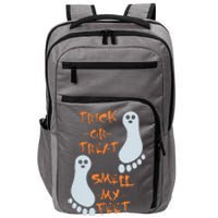 Trick Or Treat Smell My Feet Funny Halloween Impact Tech Backpack