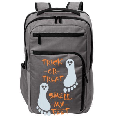 Trick Or Treat Smell My Feet Funny Halloween Impact Tech Backpack