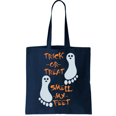 Trick Or Treat Smell My Feet Funny Halloween Tote Bag