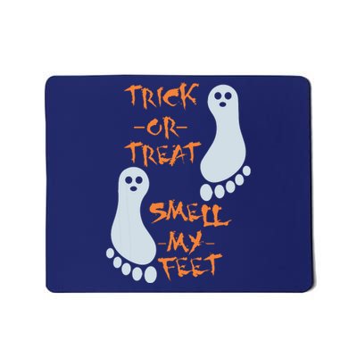 Trick Or Treat Smell My Feet Funny Halloween Mousepad