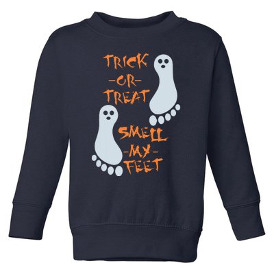 Trick Or Treat Smell My Feet Funny Halloween Toddler Sweatshirt