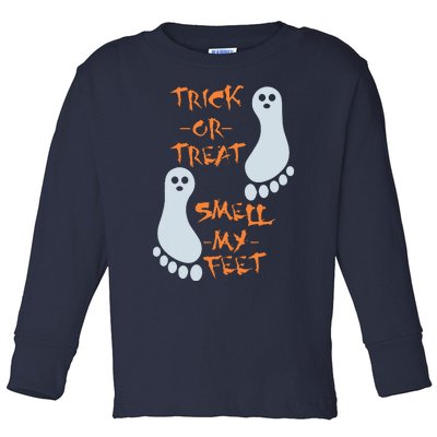 Trick Or Treat Smell My Feet Funny Halloween Toddler Long Sleeve Shirt