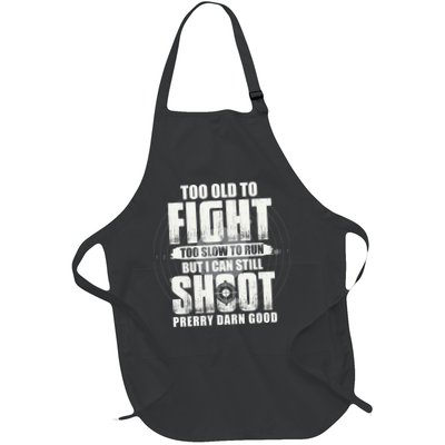 Too Old To Fight Too Slow To Run But I Can Still Shoot Full-Length Apron With Pockets