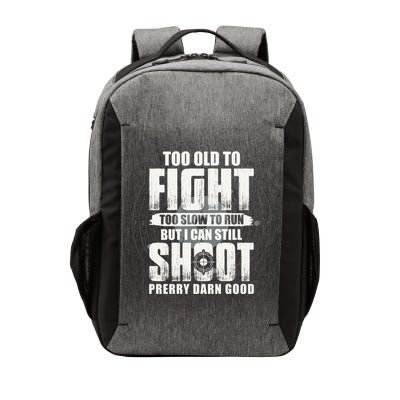 Too Old To Fight Too Slow To Run But I Can Still Shoot Vector Backpack