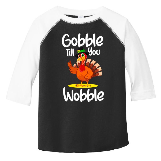 Thanksgiving Outfit Turkey Gobble Till You Wobble Gift Toddler Fine Jersey T-Shirt