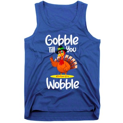 Thanksgiving Outfit Turkey Gobble Till You Wobble Gift Tank Top