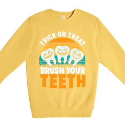 Trick Or Treat Brush Your Teeth Dentist Pun Halloween Dental Funny Gift Premium Crewneck Sweatshirt