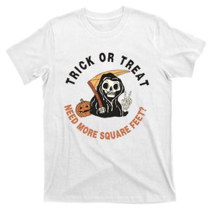 Trick Or Treat Need More Square Feet Skeleton Halloween T-Shirt