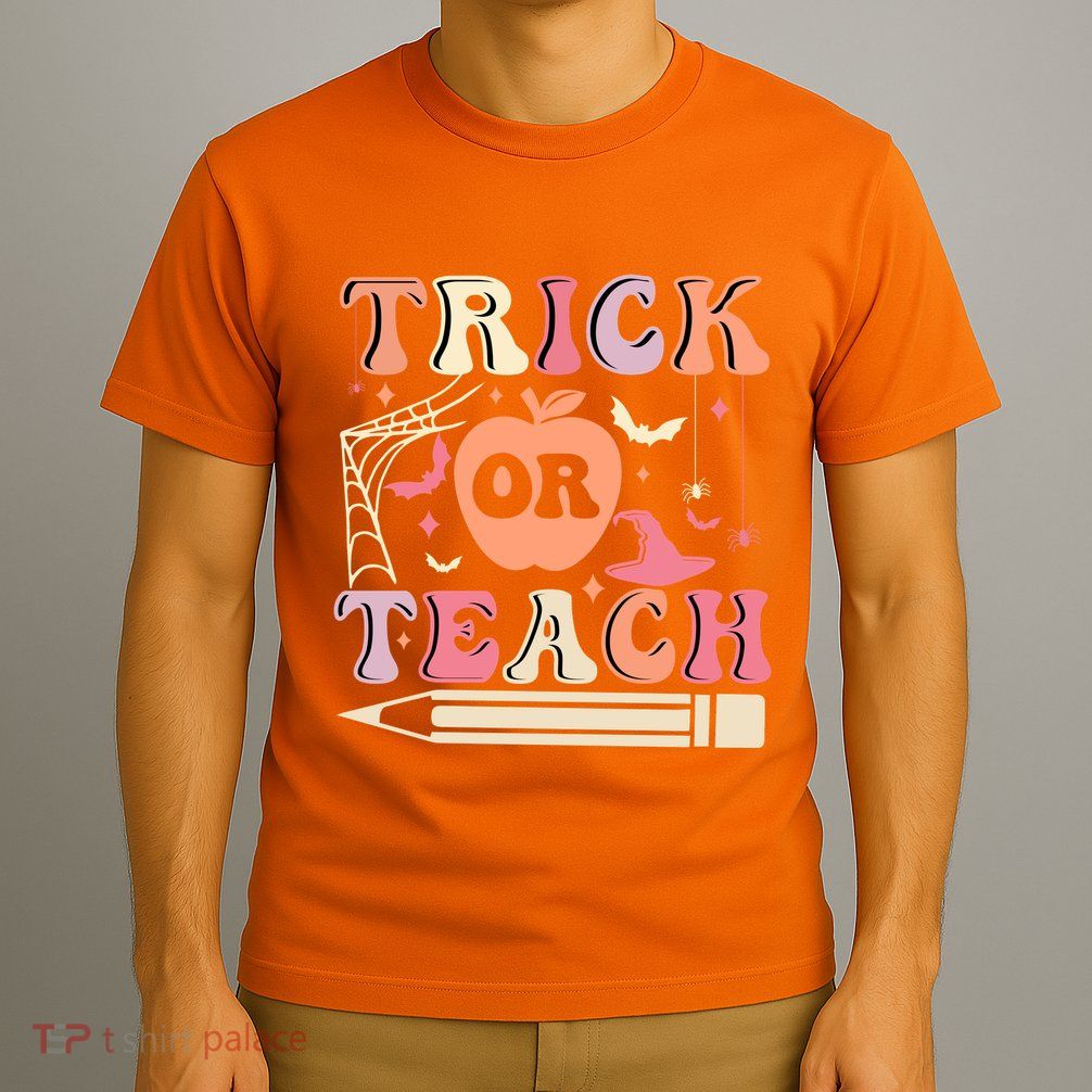 Trick Or Teach Funny Teacher Halloween T-Shirt
