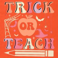 Trick Or Teach Funny Teacher Halloween Button