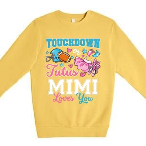 Touchdown Or Tutus Mimi Loves You Cute Gender Reveal Meaningful Gift Premium Crewneck Sweatshirt