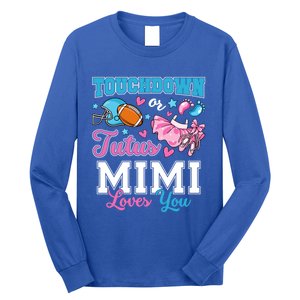 Touchdown Or Tutus Mimi Loves You Cute Gender Reveal Meaningful Gift Long Sleeve Shirt